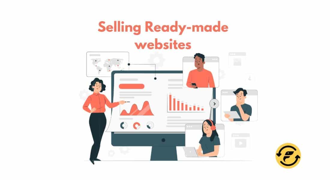 Selling Ready-made websites: Your Ticket to online success