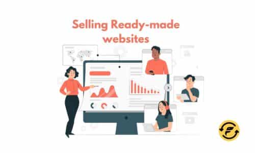 Selling Ready-made websites: Your Ticket to online success